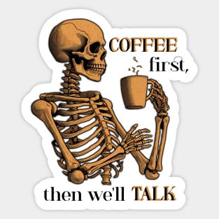 Funny Skeleton with Coffee, Dark Sarcastic Humor Sticker